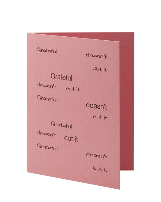 Grateful doesn't cut it